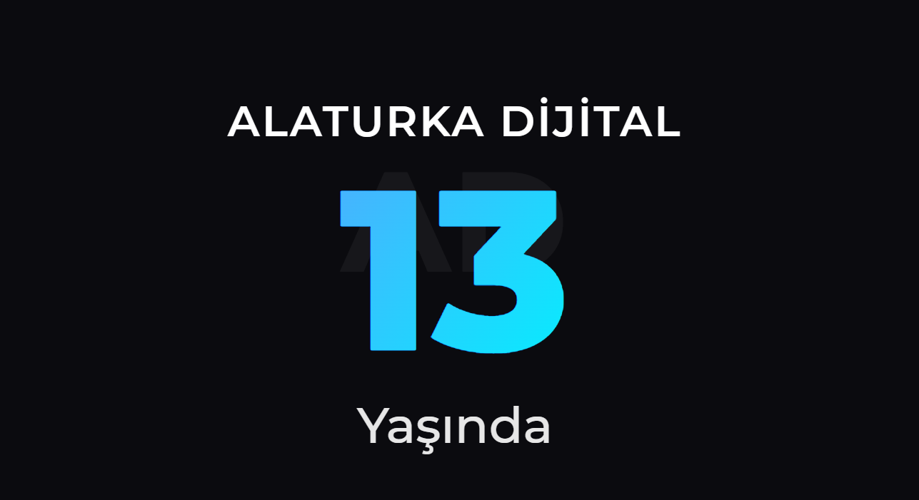 Alaturka Dijital 13 Yaşında!